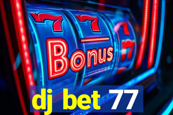 dj bet 77